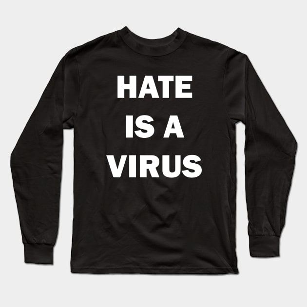 Hate is a virus Long Sleeve T-Shirt by valentinahramov